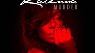 Kalenna -  Murder (NEW RNB SONG JULY 2014)