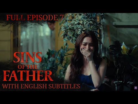 [ENG SUB] Sins of The Father | Full Episode 7