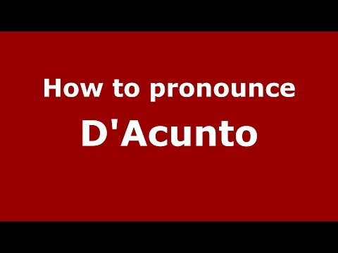 How to pronounce D'Acunto (Italian/Italy) - PronounceNames.com