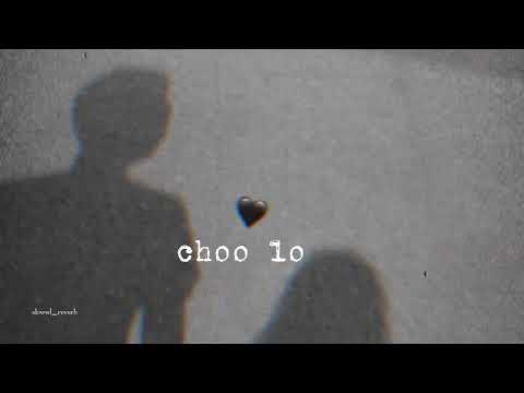 Choo lo – The local train [slowed + reverb]