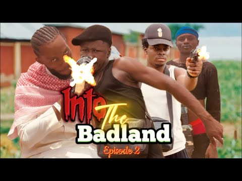 INTO THE BADLAND / EPISODE 2 / THE STREET IS NOT FRIENDLY/