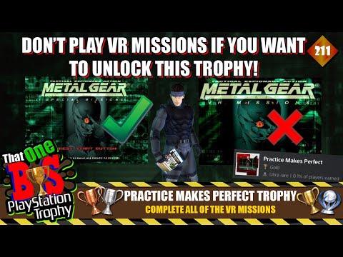 DONT PLAY VR MISSIONS IF YOU WANT THE MGS 1 PLATINUM & PRACTICE MAKES PERFECT TROPHY TOBPT#211