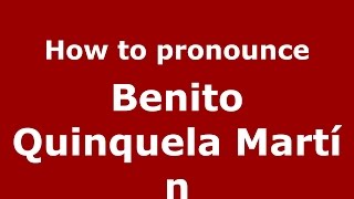 How to pronounce Benito Quinquela Martín