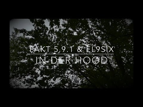 Fakt 5.9.1 - In der Hood Ft. El9Six (HD Video)