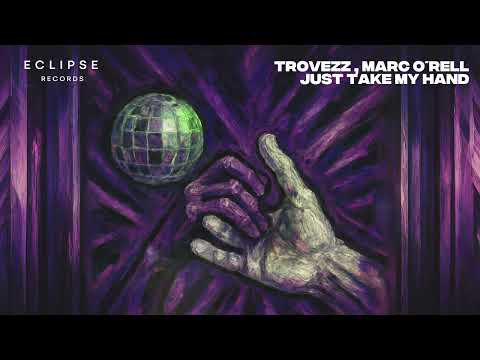 Marc O'rell & Trovezz - Just Take My Hand (Visualizer)