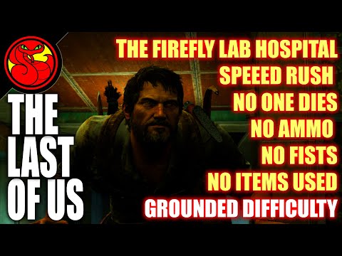 The Firefly Lab Hospital - No One Dies - No Items Used - Speed Rush (Grounded) Last of Us Remastered