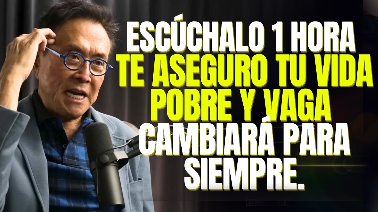 ESCÚCHALO 1 HORA TE ASEGURO NO SERÁS MÁS POBRETÓN "NO SEAS VAGO Y PRODUCE" RECOPILACIÓN KIYOSAKI