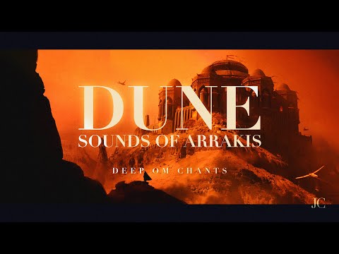 🎧 DUNE, Sounds of Arrakis. Deep OM Chants. Great for readings and meditation (ASMR)