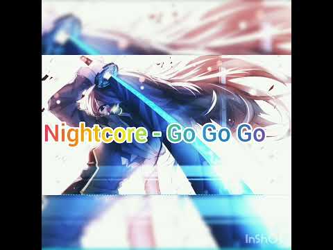 Nightcore - Go Go Go