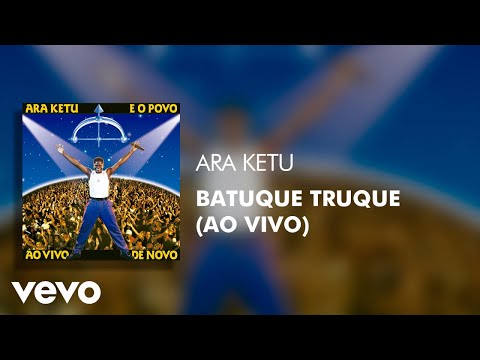Batuque Truque - Araketu
