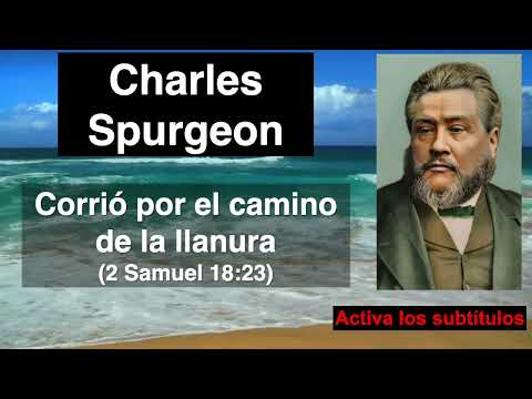 Corrió por el camino de la llanura (2 Samuel 18,23) Devocional de hoy Charles Spurgeon
