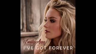 Emily Ann Roberts - &quot;I&#39;ve Got Forever&quot; (Official Audio)