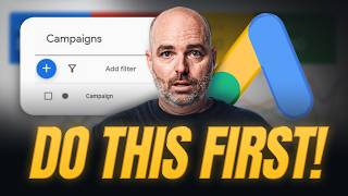 Do this BEFORE you start your First Google Ads Campaign