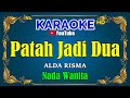 PATAH JADI DUA Alda Risma KARAOKE HD Nada Wanita