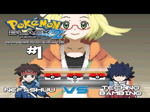 Pokemon Black 2 Bambuulocke Part 1 - Yes Man