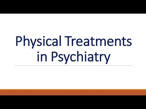 Psychiatry Lecture: Physical Treatments in Psychiatry