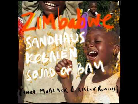 SANDHAUS, KOBAIEN, Sound of Bam _ Zimbabwe (Kintar Remix)