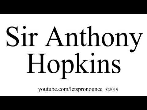 How to Pronounce Sir Anthony Hopkins