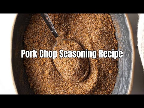 The Best Pork Chop Seasoning Recipe | Easy, All-Purpose Spice Blend for Juicy Chops