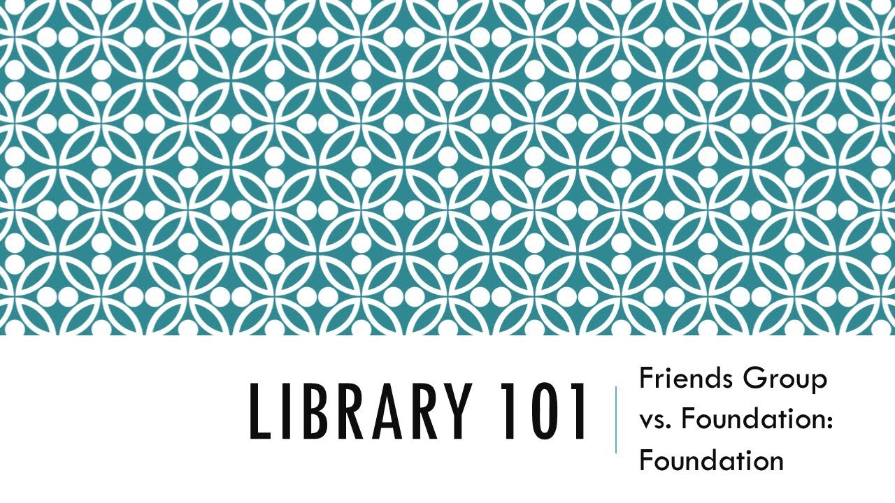 Library 101: Library Foundations