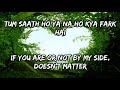 Tum saath ho ya na ho kya fark hai full song (Agar Tum saath ho) with english translation