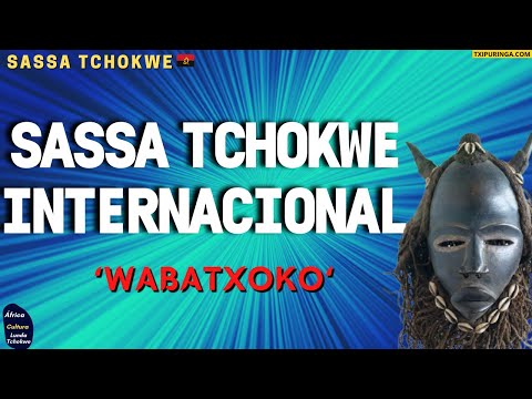 Sassa Tchokwe Internacional -  Wabatxoko - (Upite uxi nyi musulu)