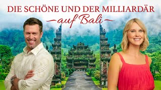 Download lagu Die Schöne und Der Milliardär auf Bali (Ganzer Film auf Deutsch) 🌴 | Romantikfilm | Modernes Märchen mp3