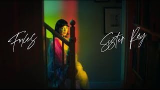 Foxes – “Sister Ray”