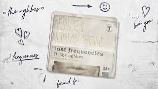 Lost Frequencies ft. The NGHBRS - Like I Love You (REMY COOPER REMIX)