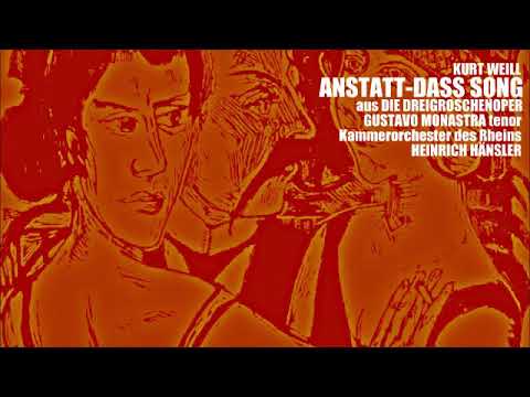 Weill ANSTATT-DASS SONG Gustavo Monastra KoR Heinrich Hänsler 20.IX.2021