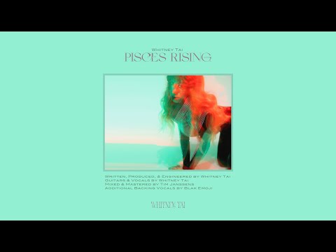Whitney Tai - Pisces Rising (Official Audio)