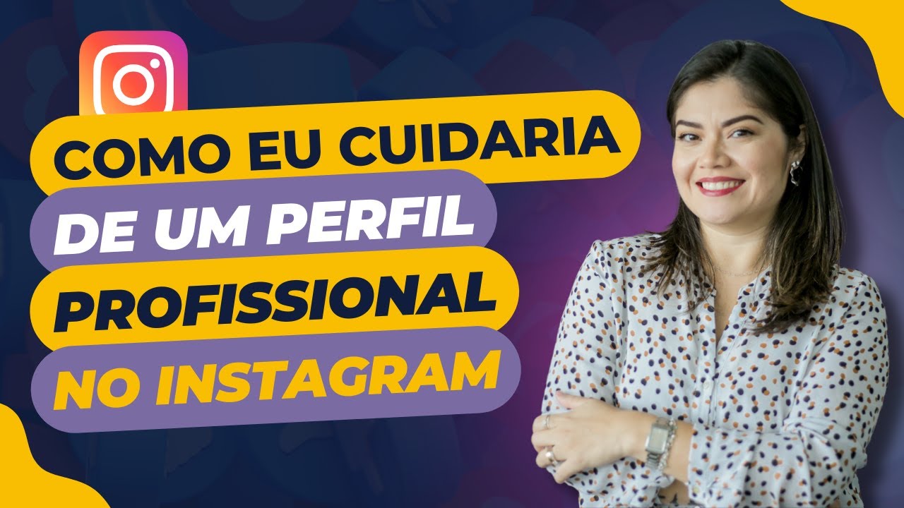 COMO EU CUIDARIA DE UM PERFIL PROFISSIONAL NO INSTAGRAM | Wanessa Castro