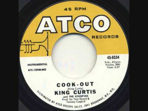 KING CURTIS AND THE KINGPINS  ~ COOK-OUT