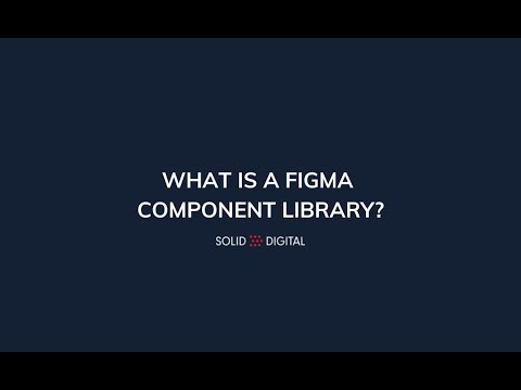 What is a Figma Component Library? | Solid Digital