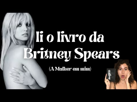 o livro da Britney Spears: A MULHER EM MIM