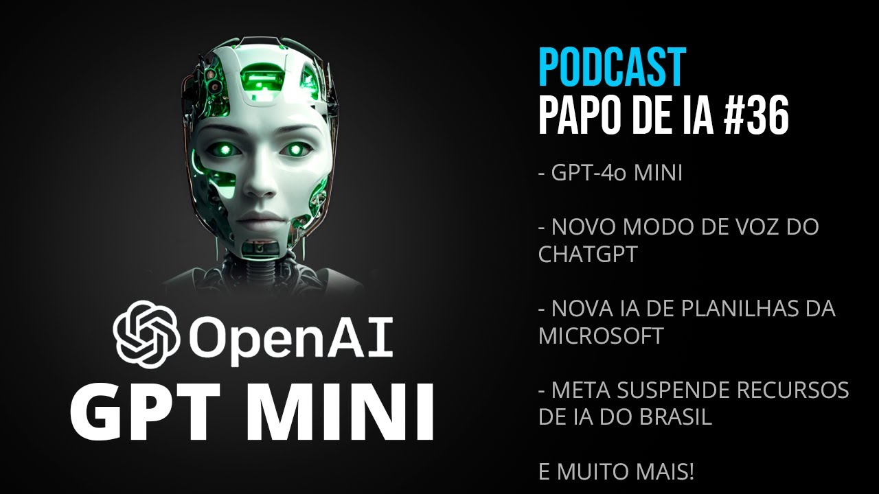 Papo de IA #36 | Notícias de IA - Novo GPT-4o MINI, Novo modo de voz do ChatGPT e muito mais!
