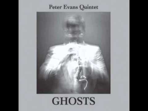 Peter Evans Quintet - Ghost