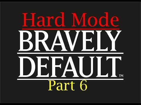 Bravely Default Walkthrough (Hard Mode)-Part 6
