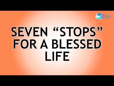 2023-07-28 Seven "Stops" for a Blessed Life - Ed Lapiz