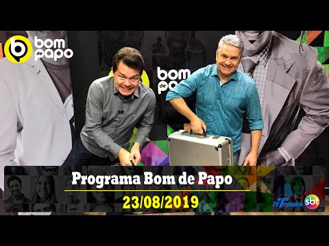 Programa Bom de Papo - 23/08/2019
