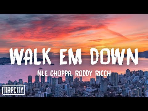 NLE Choppa - Walk Em Down (Lyrics) ft. Roddy Ricch