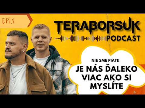 Je nás ďaleko viac ako si myslíte! – Teraborsuk Podcast #2