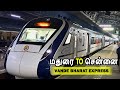 Madurai MDU To Chennai MS 6 Hrs I வந்தேபாரத் Vande Bharat Express