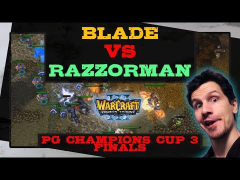 Blade vs Razzorman - pG Champions Cup 3 - Finals - Warcraft 3
