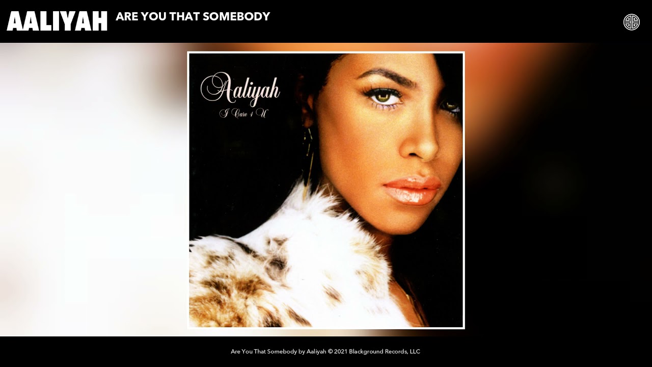 Aaliyah - Are You That Somebody?