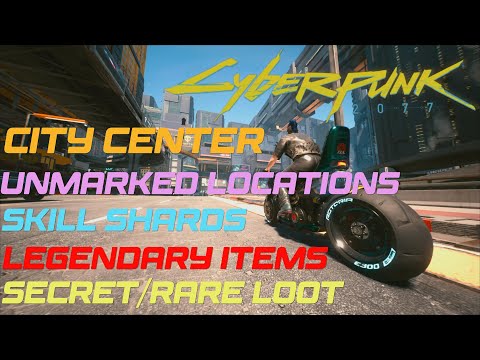 Cyberpunk 2077 City Center Unmarked Locations Skill Shards Legendary Items Secret/Rare Loot & More!