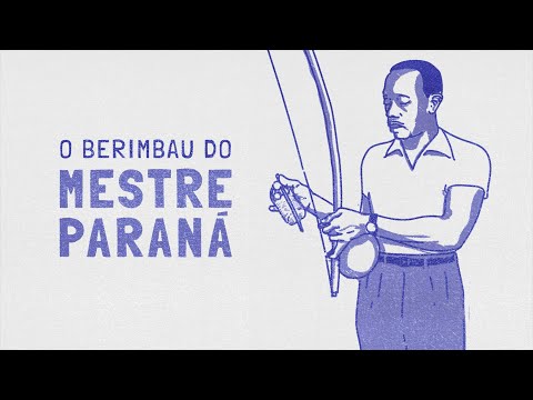 O berimbau de Mestre Paraná