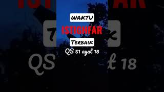 Download lagu Waktu terbaik istighfar QS 51 ayat 15-18, Oleh UAH mp3