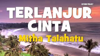 Download lagu LAGU MALUKU TERLALU CINTA Voc Mitha Talahatu... mp3