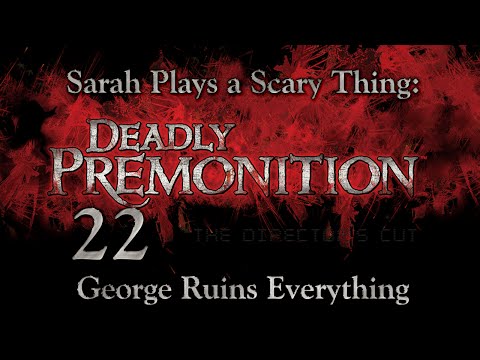 Deadly Premonition Pt. 22: George Ruins Everything